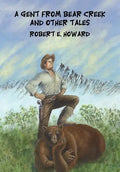A Gent from Bear Creek and Other Tales - Hardcover