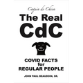 The Real CDC: Covid Facts for Regular People - Paperback