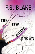 The Few Drops Known - Paperback