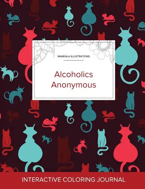 Adult Coloring Journal: Alcoholics Anonymous (Mandala Illustrations, Cats) - Paperback