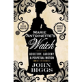 Marie Antoinette's Watch: Adultery, Larceny, & Perpetual Motion - Paperback