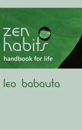 Zen Habits Handbook for Life - Hardcover