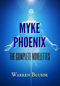 Myke Phoenix: The Complete Novelettes - Paperback