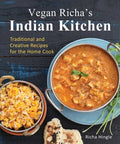 Vegan Richa's Indian Kitchen: Traditional and Creative Recipes for the Home Cook - Paperback