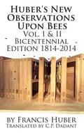 Huber's New Observations Upon Bees The Complete Volumes I & II - Hardcover