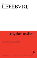 Rhythmanalysis: Space, Time and Everyday Life - Paperback