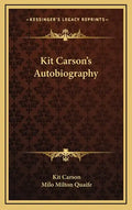 Kit Carson's Autobiography - Hardcover