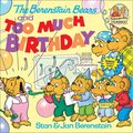 The Berenstain Bears and Too Much Birthday - Hardcover