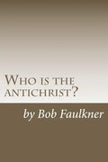 Who is the antichrist?: The seven-chapter solution - Paperback