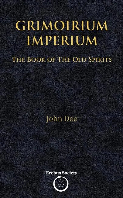 Grimoirium Imperium: The Book of The Old Spirits - Paperback
