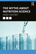 The Myths about Nutrition Science - Paperback