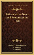 African Native Notes And Reminiscences (1908) - Hardcover
