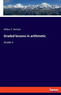 Graded lessons in arithmetic: Grade II - Paperback