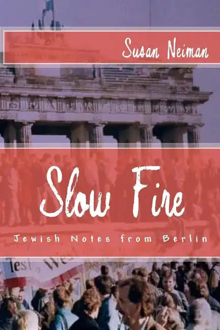 Slow Fire: Jewish Notes from Berlin - Paperback