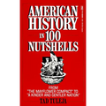 American History in 100 Nutshells: From the Mayflower Compact to a Kinder and Gentler Nation - Paperback