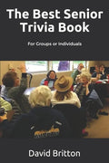 The Best Senior Trivia Book: For Groups or Individuals - Paperback