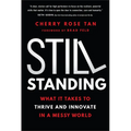 Still Standing: What It Takes to Thrive and Innovate in a Messy World - Hardcover