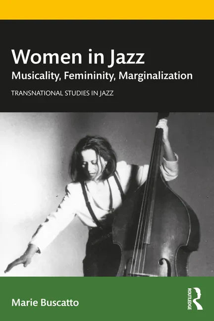 Women in Jazz: Musicality, Femininity, Marginalization - Paperback