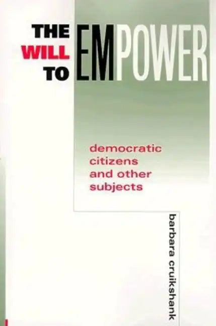 The Will to Empower: Democratic Citizens and Other Subjects - Paperback