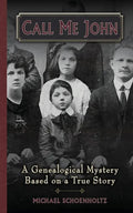 Call Me John: A Genealogical Mystery Based on a True story - Paperback
