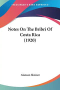 Notes On The Bribri Of Costa Rica (1920) - Paperback