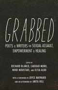 Grabbed: Poets & Writers on Sexual Assault, Empowerment & Healing - Paperback