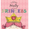 Today Molly Will Be a Princess - Hardcover