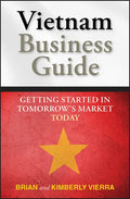 Vietnam Business Guide: Getting Started in Tomorrow's Market Today - Paperback