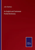 An English and Cantonese Pocket-Dictionary - Paperback