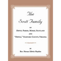 The Scott Family of Dipple Parish, Moray, Scotland and "Dipple," Stafford County, Virginia: Taken from A Genealogy of the Glassell Family of Scotland - Paperback