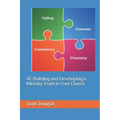 4C: Building and Developing a Ministry Team in Your Church - Paperback