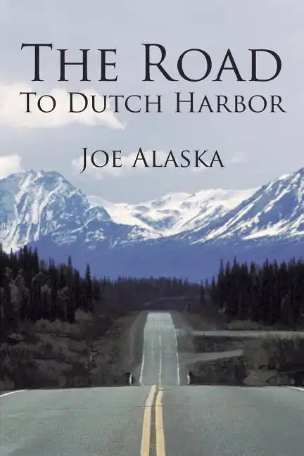 The Road to Dutch Harbor - Paperback