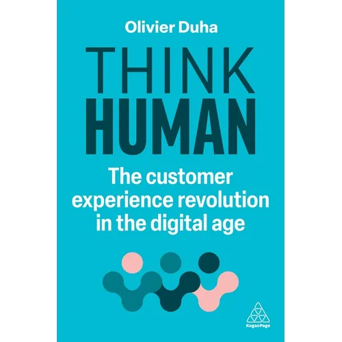Think Human: The Customer Experience Revolution in the Digital Age - Paperback