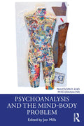 Psychoanalysis and the Mind-Body Problem - Paperback