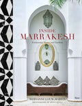 Inside Marrakesh: Enchanting Homes and Gardens - Hardcover