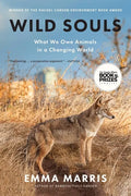 Wild Souls: What We Owe Animals in a Changing World - Paperback