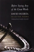 Before Saying Any of the Great Words: Selected Poems - Paperback