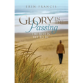 Glory in the Passing: The Best is Yet to Be - Paperback