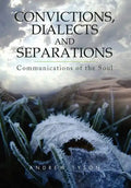 Convictions, Dialects and Separations: Communications of the Soul - Hardcover