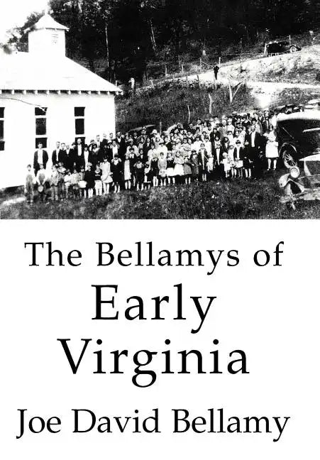 The Bellamys of Early Virginia - Hardcover