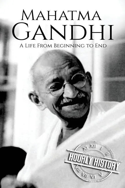 Mahatma Gandhi: A Life From Beginning to End - Paperback