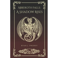 Abberoth Falls: A Shadow Rises - Paperback