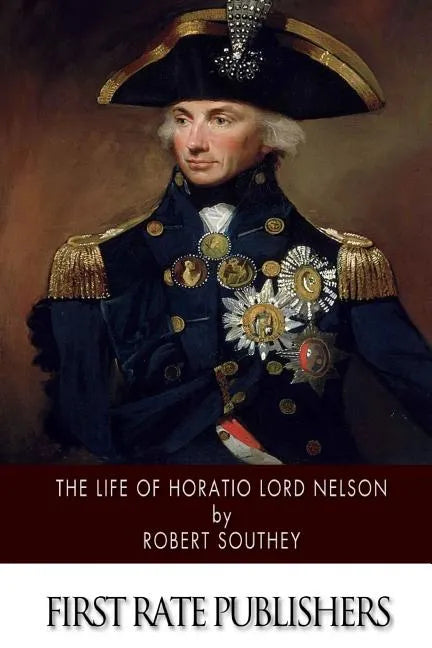 The Life of Horatio Lord Nelson - Paperback