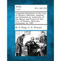 Compiled Ordinances of the City of Minden, Nebraska. Adopted and Published by Authority of the Mayor and Council of the City of Minden, Nebraska, Sept - Paperback