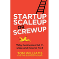 Startup, Scaleup or Screwup: Why businesses fail to scale and how to fix it - Paperback