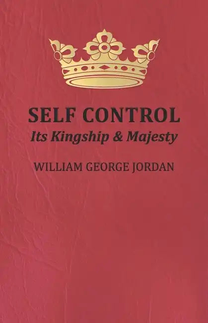 Self Control;Its Kingship and Majesty - Paperback
