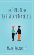 Future of Christian Marriage - Hardcover