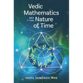 Vedic Mathematics and The Nature of Time - Paperback