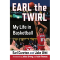 Earl the Twirl: My Life in Basketball - Paperback