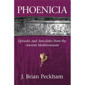 Phoenicia: Episodes and Anecdotes from the Ancient Mediterranean - Hardcover